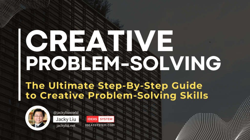 Creative Problem-Solving Skills The Ultimate Step-By-Step Guide